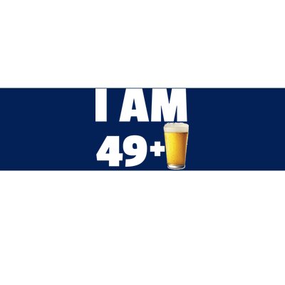 I Am 49 Plus Beer 50th Birthday Bumper Sticker