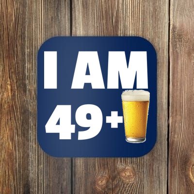 I Am 49 Plus Beer 50th Birthday Coaster