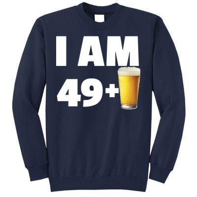 I Am 49 Plus Beer 50th Birthday Tall Sweatshirt