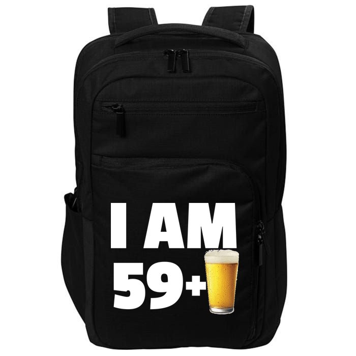 I Am 59 Plus Beer 60th Birthday Impact Tech Backpack