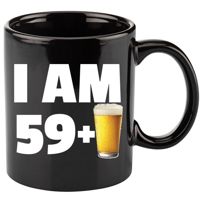 I Am 59 Plus Beer 60th Birthday 11oz C Handle Ceramic Mug