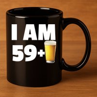 I Am 59 Plus Beer 60th Birthday 11oz C Handle Ceramic Mug