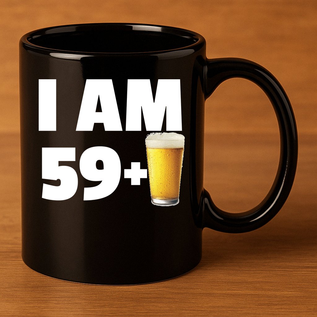 I Am 59 Plus Beer 60th Birthday 11oz C Handle Ceramic Mug