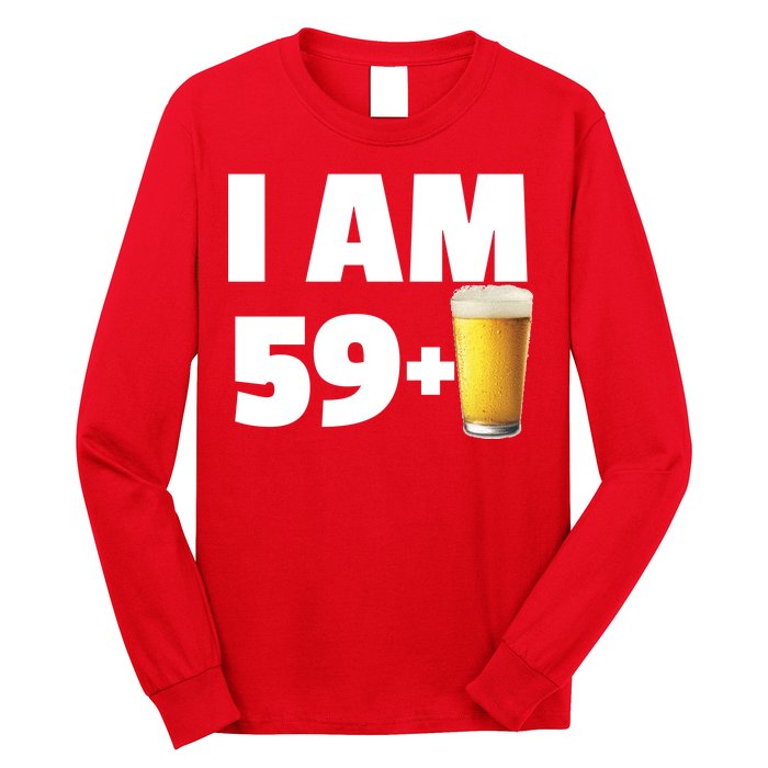 I Am 59 Plus Beer 60th Birthday Long Sleeve Shirt