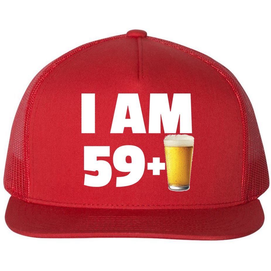 I Am 59 Plus Beer 60th Birthday Flat Bill Trucker Hat