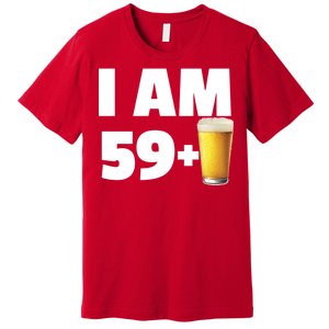 I Am 59 Plus Beer 60th Birthday Premium T-Shirt