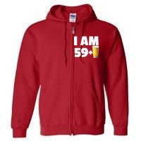 I Am 59 Plus Beer 60th Birthday Full Zip Hoodie