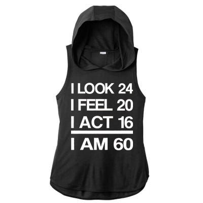 I Am 60 Funny 60th Birthday Ladies PosiCharge Tri-Blend Wicking Draft Hoodie Tank