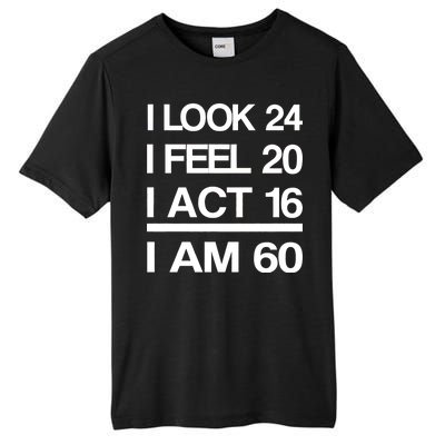 I Am 60 Funny 60th Birthday Tall Fusion ChromaSoft Performance T-Shirt