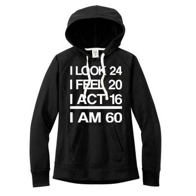 I Am 60 Funny 60th Birthday Women's Fleece Hoodie