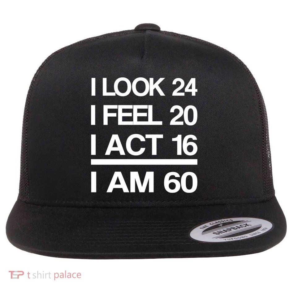 I Am 60 Funny 60th Birthday Flat Bill Trucker Hat