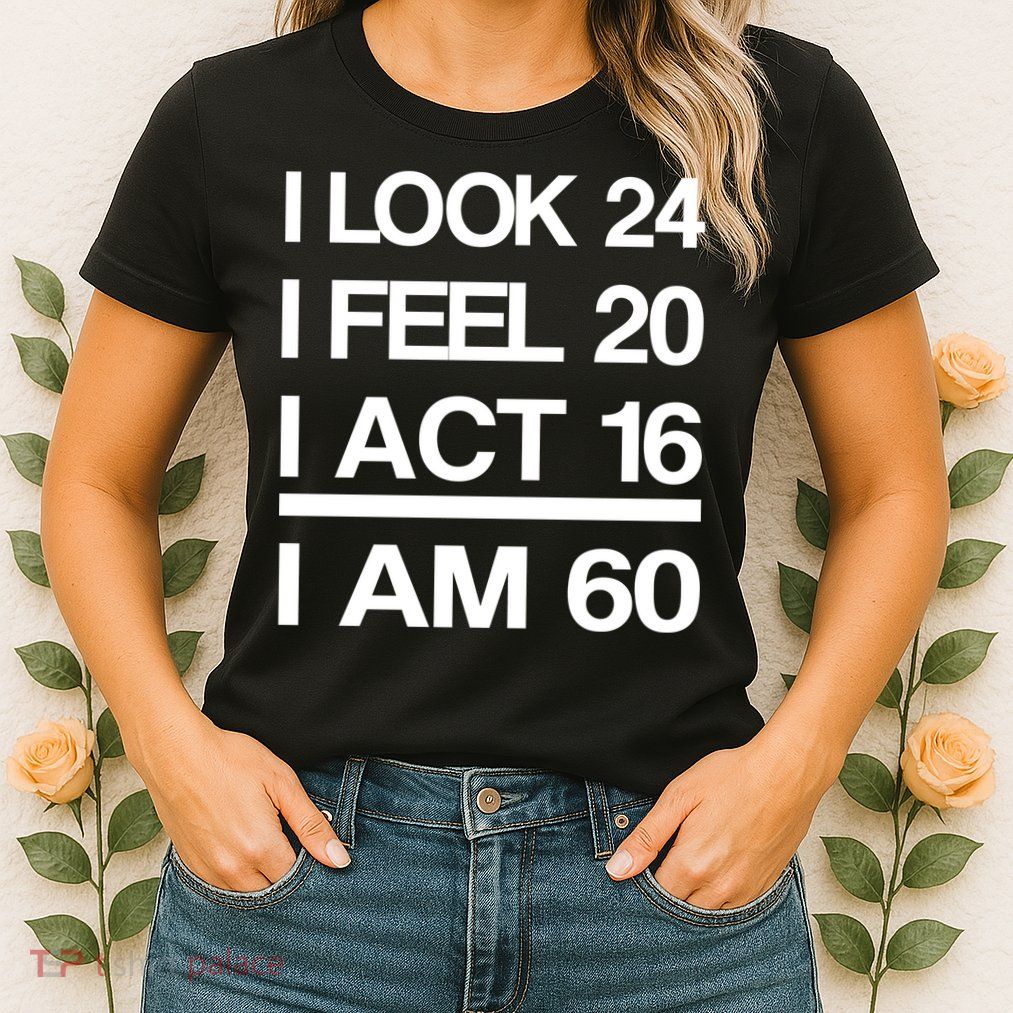 I Am 60 Funny 60th Birthday Womens T-Shirt