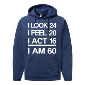 I Am 60 Funny 60th Birthday Performance Fleece Hoodie