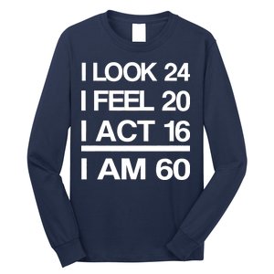 I Am 60 Funny 60th Birthday Long Sleeve Shirt