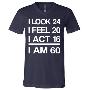 I Am 60 Funny 60th Birthday V-Neck T-Shirt