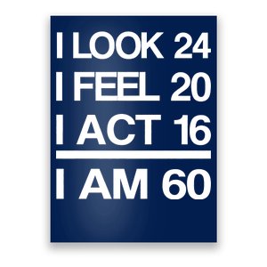 I Am 60 Funny 60th Birthday Poster