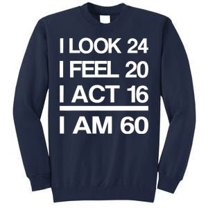 I Am 60 Funny 60th Birthday Tall Sweatshirt