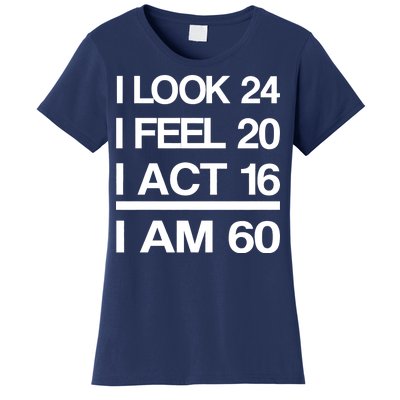 I Am 60 Funny 60th Birthday Women's T-Shirt