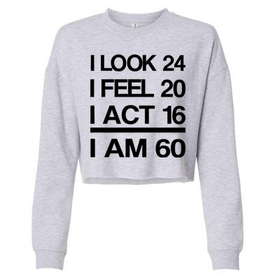 I Am 60 Funny 60th Birthday Cropped Pullover Crew