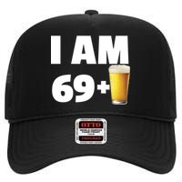 I Am 69 Plus Beer 70th Birthday High Crown Mesh Back Trucker Hat