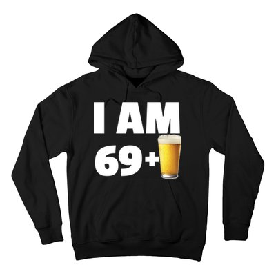 I Am 69 Plus Beer 70th Birthday Hoodie