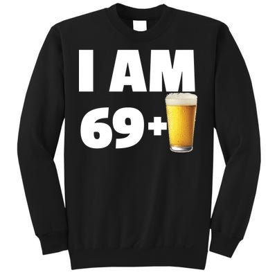 I Am 69 Plus Beer 70th Birthday Sweatshirt