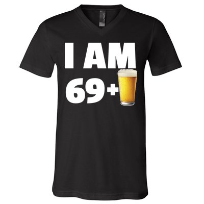 I Am 69 Plus Beer 70th Birthday V-Neck T-Shirt