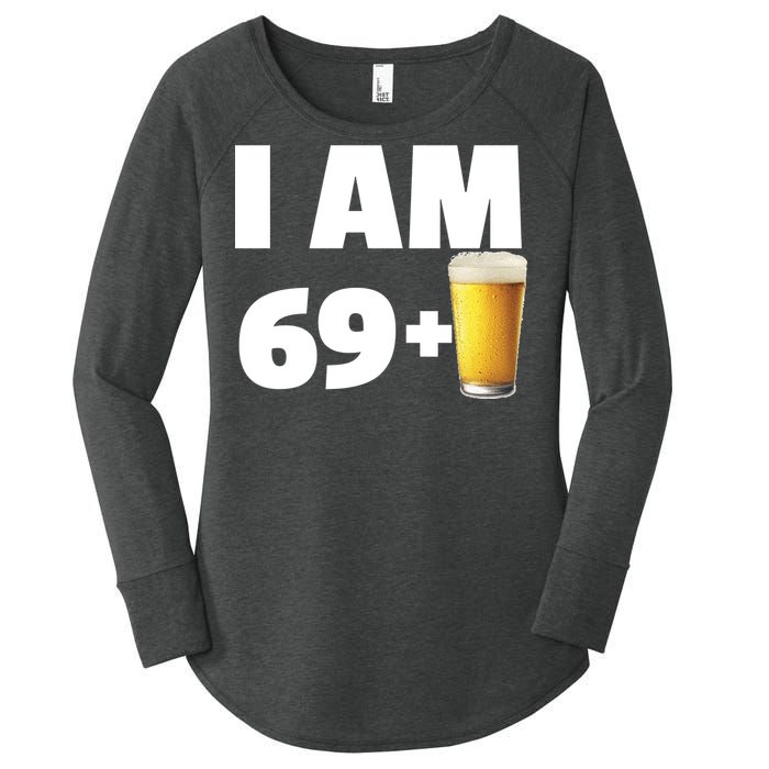 I Am 69 Plus Beer 70th Birthday Women's Perfect Tri Tunic Long Sleeve Shirt