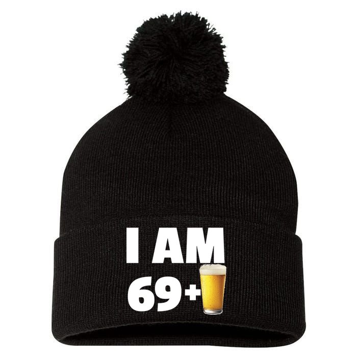 I Am 69 Plus Beer 70th Birthday Pom Pom 12in Knit Beanie