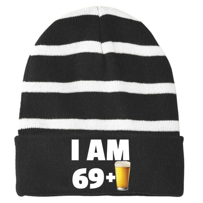 I Am 69 Plus Beer 70th Birthday Striped Beanie with Solid Band