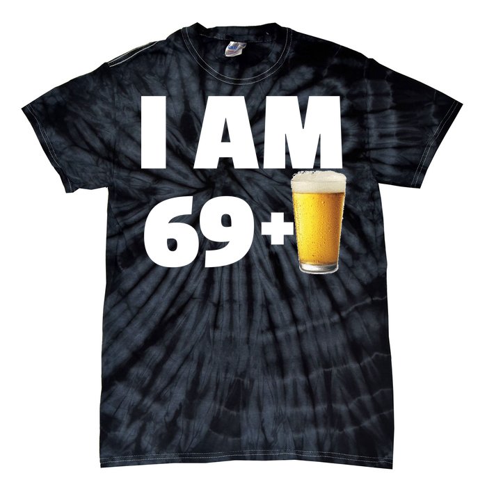 I Am 69 Plus Beer 70th Birthday Tie-Dye T-Shirt