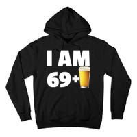 I Am 69 Plus Beer 70th Birthday Tall Hoodie