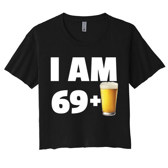 I Am 69 Plus Beer 70th Birthday Crop Top