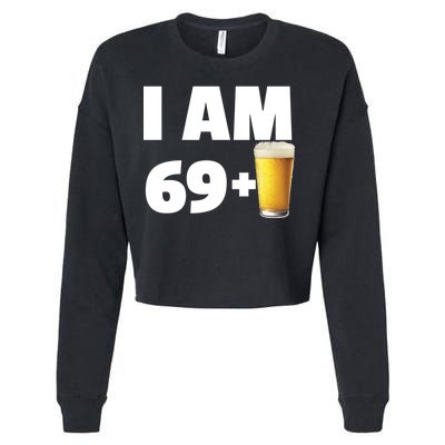 I Am 69 Plus Beer 70th Birthday Cropped Pullover Crew