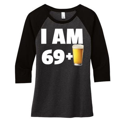 I Am 69 Plus Beer 70th Birthday Women's Tri-Blend 3/4-Sleeve Raglan Shirt