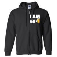 I Am 69 Plus Beer 70th Birthday Full Zip Hoodie