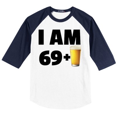 I Am 69 Plus Beer 70th Birthday Baseball Sleeve Shirt