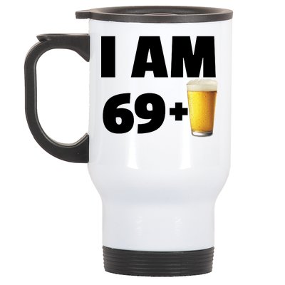 I Am 69 Plus Beer 70th Birthday Stainless Steel Travel Mug