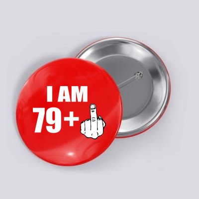 I Am 80 Middle Finger 80th Birthday Gift Button