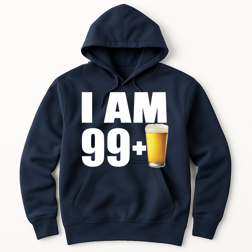 I Am 99 Plus Beer 100th Birthday Hoodie