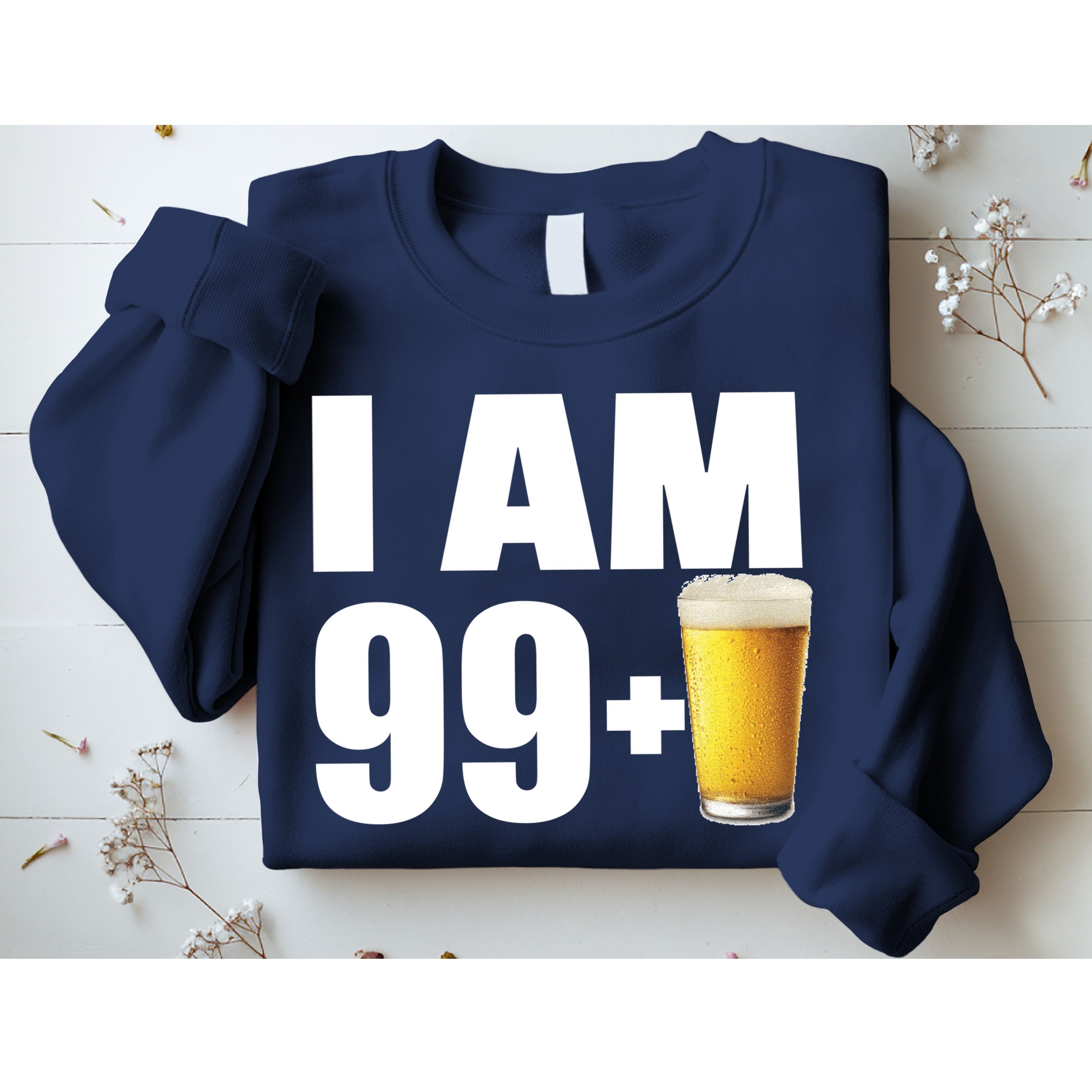 I Am 99 Plus Beer 100th Birthday Sweatshirt