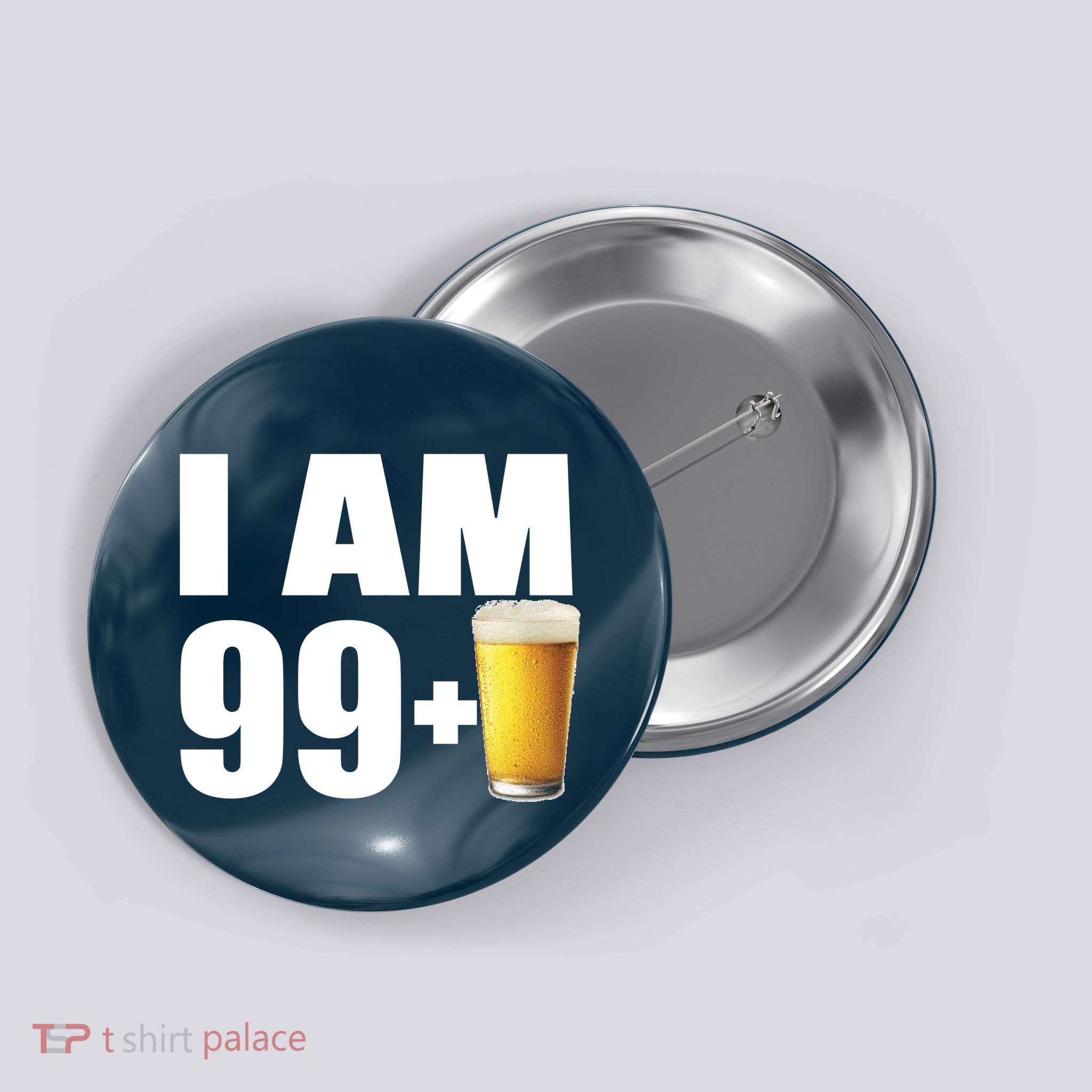I Am 99 Plus Beer 100th Birthday Button
