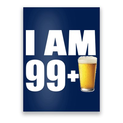 I Am 99 Plus Beer 100th Birthday Poster