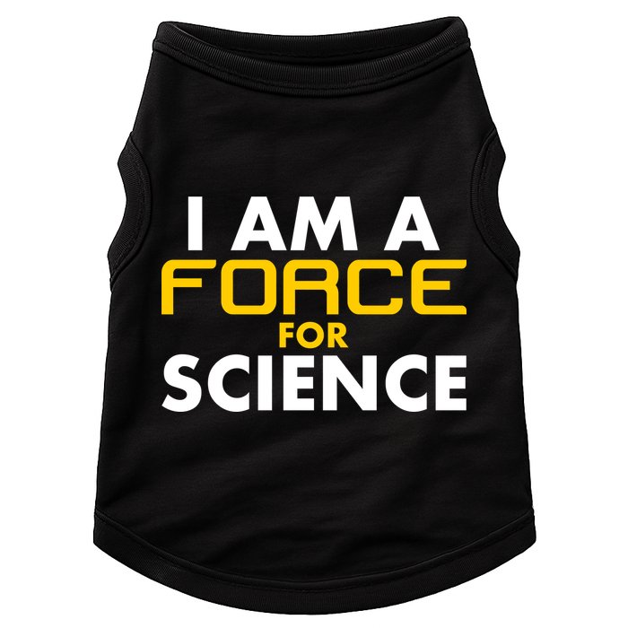 I Am A Force for Science Doggie Tank