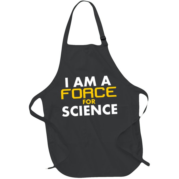 I Am A Force for Science Full-Length Apron With Pockets