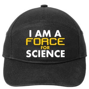 I Am A Force for Science 7-Panel Snapback Hat