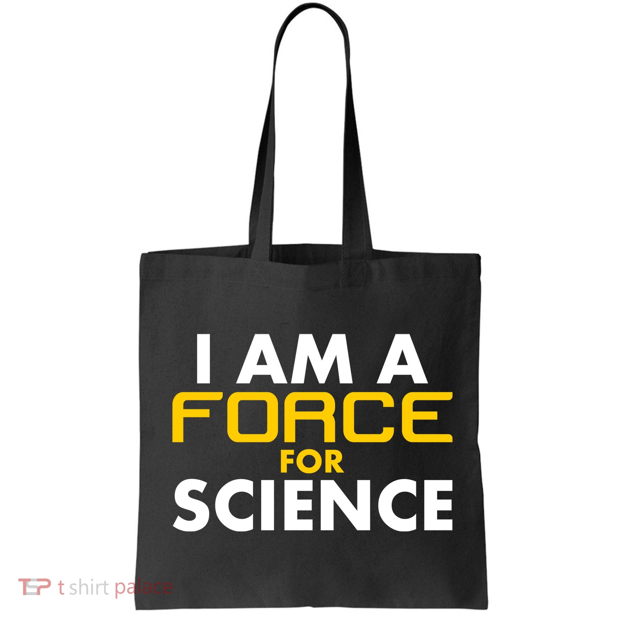 I Am A Force for Science Bag
