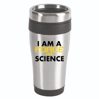 I Am A Force for Science 16oz Travel Tumbler