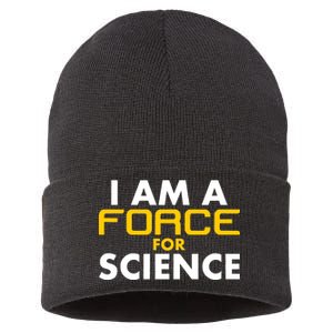 I Am A Force for Science Sustainable Knit Beanie