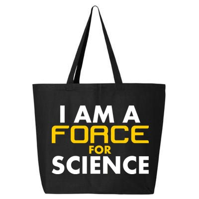 I Am A Force for Science 25L Jumbo Tote